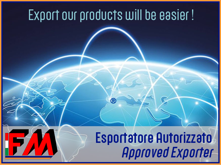 FM obtains the Approved Exporter status: a big step towards export